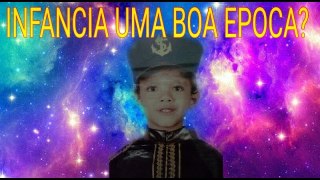 Infancia Uma Boa Epoca?