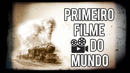 QUAL FOI O PRIMEIRO FILME DO MUNDO (1895) ?