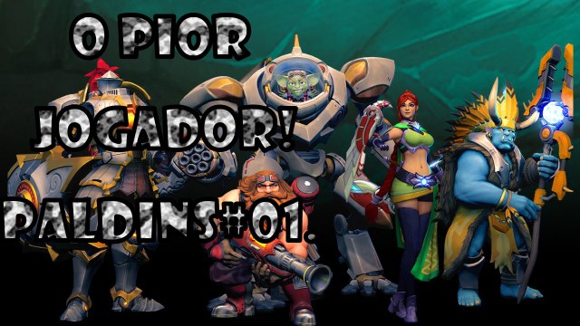 Paladins - O Pior Jogador