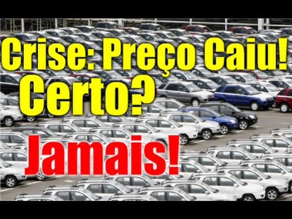 Por que os preços dos carros não caem em tempo de crise?