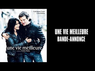Une vie meilleure avec Guillaume Canet et Leila Bekhti - Bande Annonce