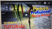 COMO FAZER PINTURA PROFISSIONAL EM ARCOS E FLECHAS (TUTORIAL) - Arqueria #20