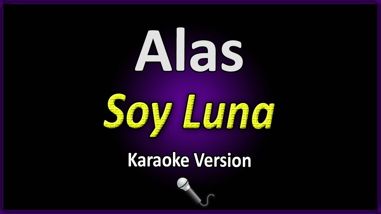 Soy Luna - Alas - Muramatsu Karaoke - video Dailymotion