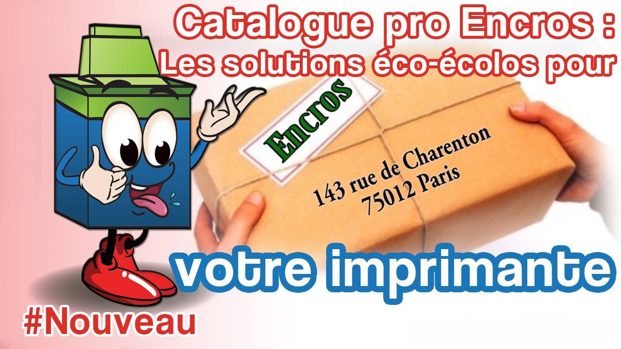 Catalogue Pro - Les Solutions Eco-ecolo d'Encros Pour Votre Imprimante