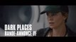 Dark Places avec Charlize Theron & Nicholas Hoult - Bande-Annonce VF