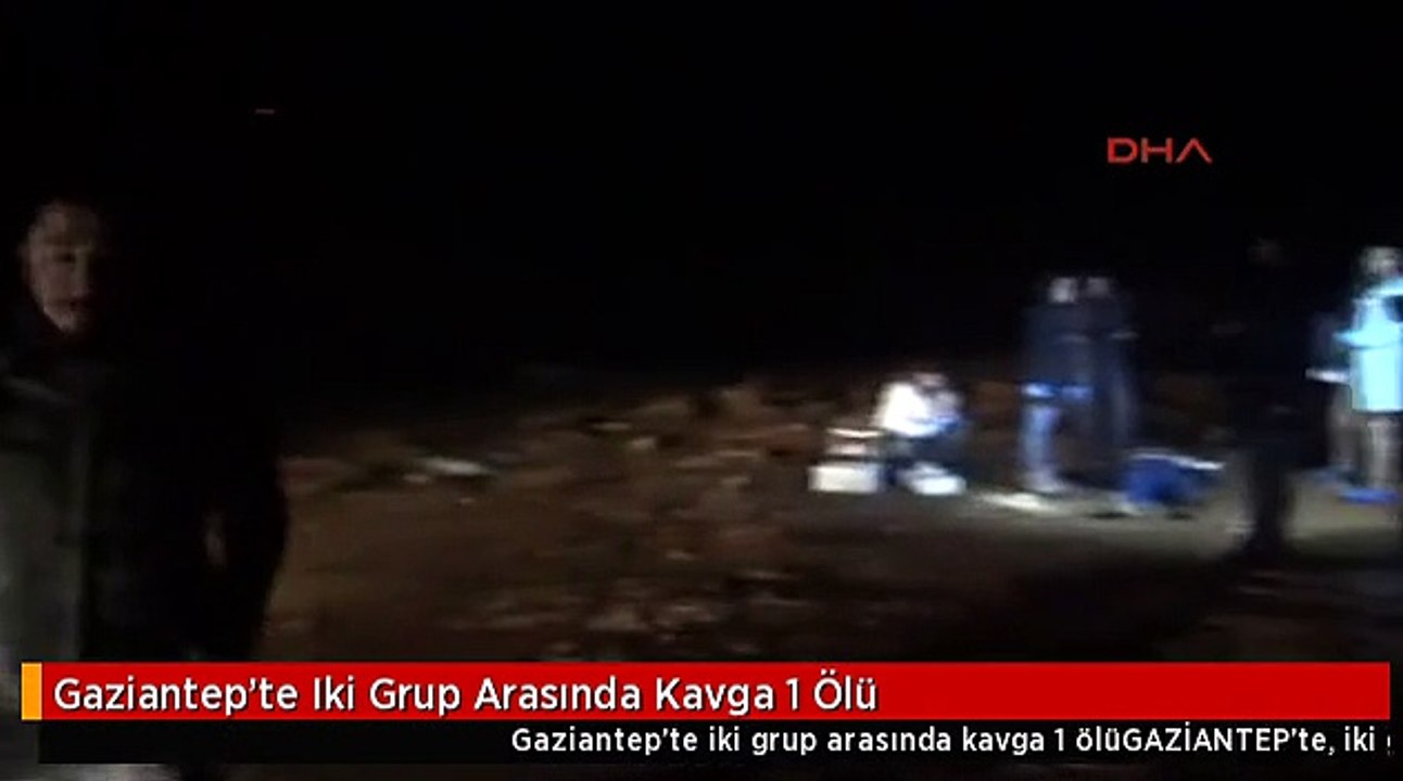 Gaziantep'te Iki Grup Arasında Kavga 1 Ölü