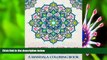 Audiobook  Mindful Mandalas: A Mandala Coloring Book: A Unique   Uplifting Mandalas Adult Coloring