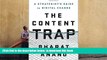 [Download]  The Content Trap: A Strategist s Guide to Digital Change Bharat Anand For Kindle