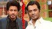 Nawazuddin Siddiqui Angry With Shah Rukh Khan? | Raees