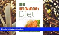 Read Online Anti Inflammatory Diet: Your Complete Beginners Guide and Anti Inflammatory Course to