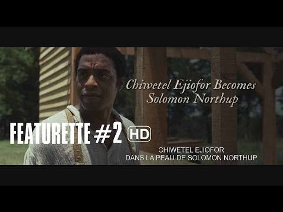 12 Years A Slave - Chiwetel Ejiofor dans la peau de Solomon Northup HD VOST