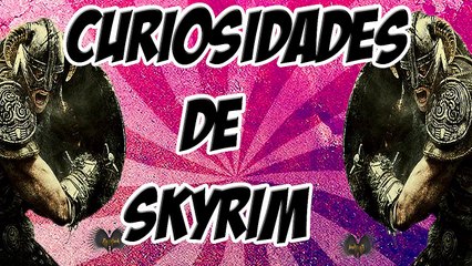 Coisas épicas que nao sabia sobre Skyrim