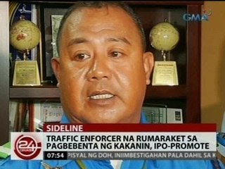 24 Oras: Traffic enforcer na rumaraket sa pagbebenta ng kakanin, ipo-promote
