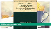 Read Online Strokes and their prevention;: How to avoid high blood pressure and hardening of the