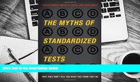 Download The Myths of Standardized Tests: Why They Don t Tell You What You Think They Do Pre Order