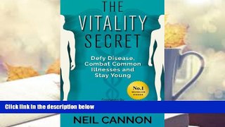 Download [PDF]  The Vitality Secret: Defy Disease, Combat Common Illnesses And Stay Young Mr Neil
