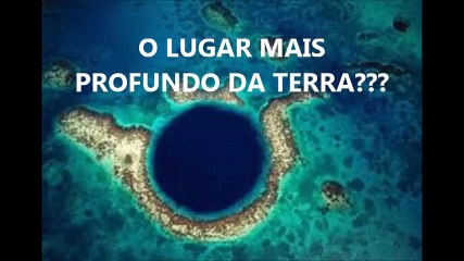 O LUGAR MAIS PROFUNDO DA TERRA!?