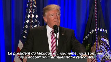 Trump: rencontrer le président mexicain aurait été "stérile"