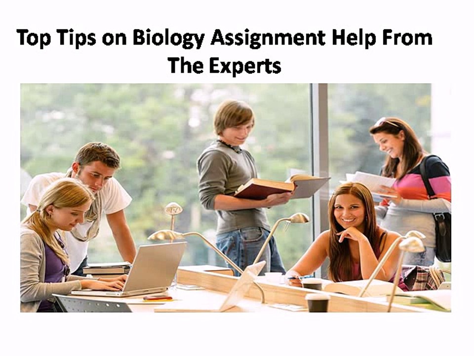 Top Tips on Biology Assignment Help From The Experts -My Homework Help Online