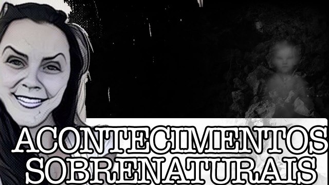 Acontecimentos sobrenaturais pelo mundo - Fatos Inacreditáveis