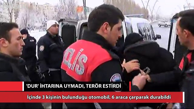 ’Dur’ ihtarına uymadı, terör estirdi