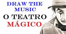 DRAW THE MUSIC - O TEATRO MÁGICO - PENA
