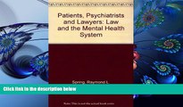 READ book Patients, Psychiatrists and Lawyers: Law and the Mental Health System Raymond L. Spring