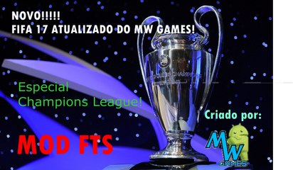 NOVO! MOD FTS,FIFA17 feito por MW GAMES