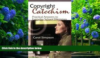 READ book Copyright Catechism: Practical Answers to Everyday School Dilemmas Carol Ann Simpson