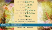 PDF  How To Teach Your Dyslexic Child To Read: A Proven Method for Parents and Teachers Full Book