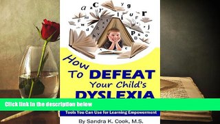 Audiobook  How To DEFEAT Your Child s DYSLEXIA: Your Guide to Overcoming Dyslexia Including Tools