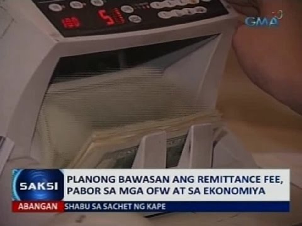 Saksi: Planong bawasan ang remittance fee, pabor sa mga OFW at sa ekonomiya