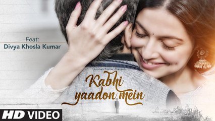 Kabhi Yaadon Mein (Full Video Song) Divya Khosla Kumar - Arijit Singh, Palak Muchhal