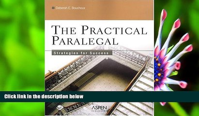 READ book The Practical Paralegal: Strategies for Success Deborah E. Bouchoux For Kindle