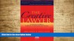 FREE [DOWNLOAD] The Creative Lawyer: A Practical Guide to Authentic Professional Satisfaction