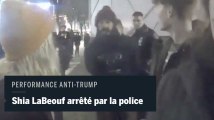 L'acteur Shia LaBeouf arrêté par la police lors d'une performance anti-Trump