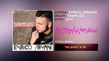 Enrico Armani -  Nu poco  e te