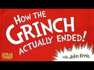 How the Grinch Actually Ended: a PARODY by UCB's Sneak Thief