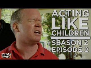 Acting Like Children - Season 2 - Episode 2