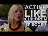 Acting Like Children - Episode 3