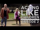 Acting Like Children - Episode 2