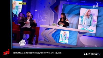 Mad Mag - LVDCB2 : Antony révèle la véritable raison de sa rupture avec Mélanie (Vidéo)