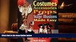 PDF Costumes, Accessories, Props, and Stage Illusions Made Easy Full Book