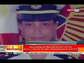 Mga kaanak ng pinaslang na navy officer na si 1Lt Shelina Calumay, nananawagan ng hustisya