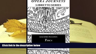 Download [PDF]  Tosca (Opera Journeys Libretto Series) Full Book