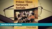 Read Online  Prime Time Network Serials: Episode Guides, Casts and Credits for 37 Continuing