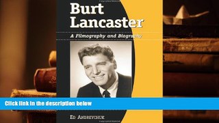 Epub  Burt Lancaster: A Filmography And Biography For Ipad