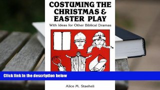 Audiobook  Costuming the Christmas and Easter Play: With Ideas for Other Biblical Dramas Full Book