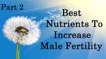 increase male fertility naturally with best fertility nutrients | part 2 |