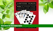 READ book Lawyers  Poker: 52 Lessons that Lawyers Can Learn from Card Players Steven Lubet For